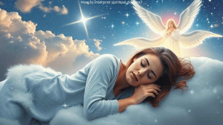 How to Interpret Spiritual Dreams?